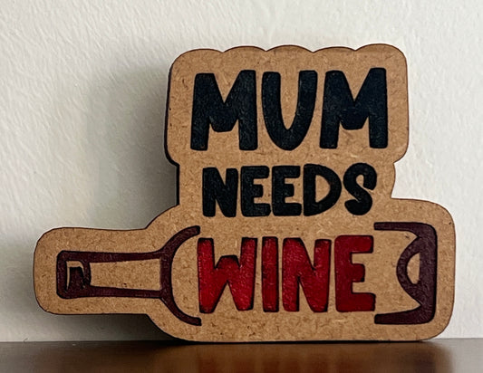 Mum Needs Wine Magnet