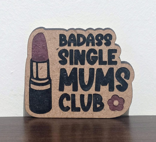 Badass Single Mums Club Magnet