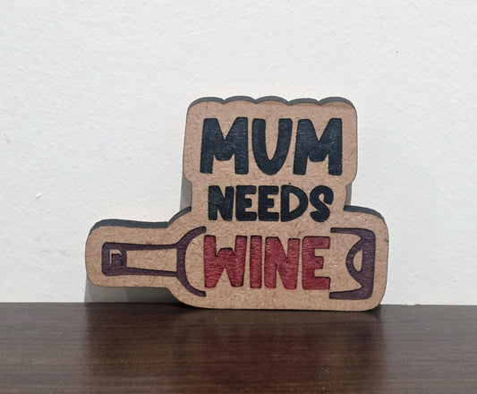 Mum Needs Wine Magnet